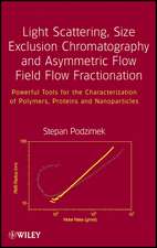 Light Scattering, Size Exclusion Chromatography and Asymmetric Flow Field Flow Fractionation – Powerful Tools for the Characterization Polymers