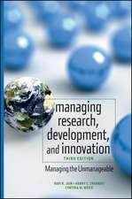 Managing Research Development and Innovation – Managing the Unmanageable 3e