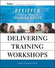 Delivering Training Workshops – Pfeiffer Essential Guides to Training Basics