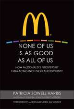 None of Us is As Good As All of Us – How McDonald′s Prospers by Embracing Inclusion and Diversity