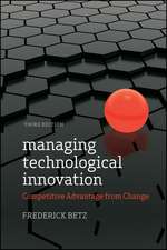 Managing Technological Innovation – Competitive Advantage from Change 3e