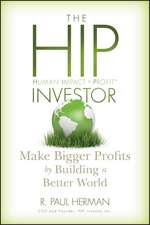 The HIP Investor – Make Bigger Profits by Building a Better World