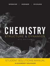 Student Solutions Manual to Accompany Chemistry: S tructure and Dynamics, 5th Edition