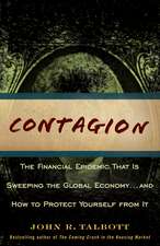 Contagion: The Financial Epidemic That is Sweeping the Global Economy... and How to Protect Yourself from It