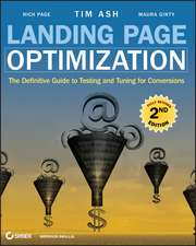 Landing Page Optimization – The Definitive Guide to Testing and Tuning for Conversions 2e