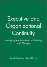 Executive and Organizational Continuity – Managing the Paradoxes of Stability and Change