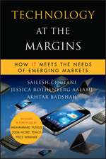 Technology at the Margins – How IT Meets the Needs of Emerging Markets