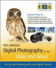 Digital Photography for the Older & Wiser – Get Up and Running with Your Digital Camera