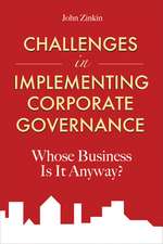 Challenges in Implementing Corporate Governance – Whose Business Is It Anyway?