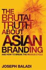 The Brutal Truth About Asian Branding – And How To Break the Vicious Cycle