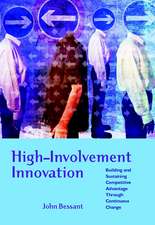 High–Involvement Innovation – Building & Sustaining Competitive Advantage Through Continuous Change