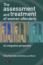 Assessment and Treatment of Women Offenders – An Integrative Perspective