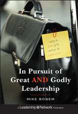 In Pursuit of Great AND Godly Leadership: Tapping the Wisdom of the World for the Kingdom of God