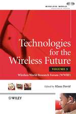 Technologies for the Wireless Future – Wireless World Research Forum V 3