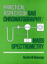 Practical Aspects of Gas Chromatography/Mass Spectrometry