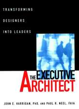 The Executive Architect – Transforming Designers Into Leaders