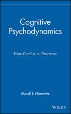 Cognitive Psychodynamics – From Conflict to Character