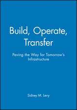 Build, Operate, Transfer: Paving the Way for Tomor Tomorrow′s Infrastructure