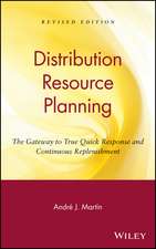 Distribution Resource Planning – The Gateway to True Quick Response & Continual Replenishment Rev