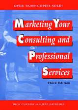 Marketing Your Consulting & Professional Services 3e