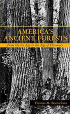 America′s Ancient Forests – From the Ice Age to the Age of Discovery