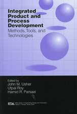 Integrated Product and Process Development: Methods, Tools & Technologies