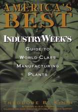 America′s Best – Industry Week′s Guide to World–Class Manufacturing Plants