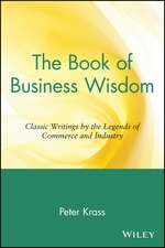 The Book of Business Wisdom – Classic Writings by the Legends of Commerce & Industry