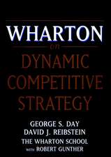 Wharton on Dynamic Competetive Strategy