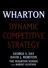 Wharton on Dynamic Competitive Strategy