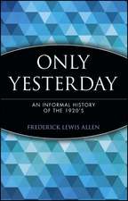 Only Yesterday – An Informal History of the 1920′s