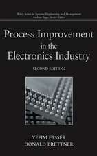 Process Improvement in the Electronics Industry Se cond Edition