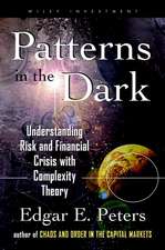 Patterns in the Dark – Understanding Risk & Financial Crisis with Complexity Theory