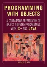 Programming with Objects – A Comparative Presentation of Object–Oriented Programming with C++ & Java