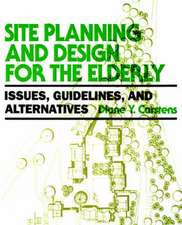 Site Planning and Design for the Elderly: Issues,