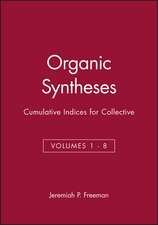 Organic Syntheses Cumulative Indices for Collective Volumes I–VIII