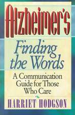 Alzheimers, Finding the Words – A Communication Guide for Those Who Care