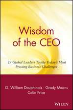 Wisdom of the CEO – 29 Global Leaders Tackle Today′s Most Pressing Business Challenges