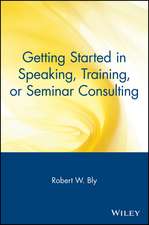 Getting Started in Speaking, Training, or Seminar Consulting