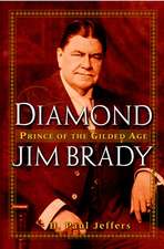 Diamond Jim Brady – Prince of the Gilded Age