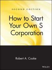 How to Start Your Own S Corporation 2e