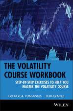 The Volatility Course Workbook – Step–by–Step Exercises to Help you Master The Volatility Course