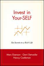 Invest in Your–SELF: Six Secrets to a Rich Life