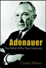 Konrad Adenauer – The Father of the New Germany