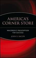 America′s Corner Store – Walgreens′ Prescription for Success