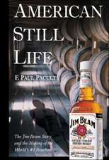 American Still Life: The Jim Beam Story and the Making of the World′s #1 Bourbon