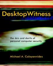 Desktop Witness: The Do′s and Don′ts of Personal Computer Security