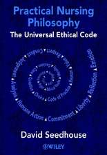 Practical Nursing Philosophy – The Universal Ethical Code