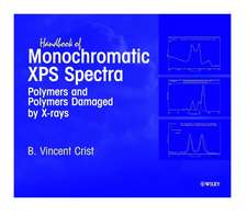 Hdbk of Monochromatic XPS Spectra – Polymers & Polymers Damaged by X–rays