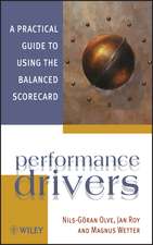 Performance Drivers – A Practical Guide to Using the Balanced Scorecard